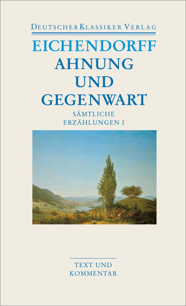 Ahnung und Gegenwart: Sämtliche Erzählungen I (DKV Taschenbuch) Essays & Short Stories