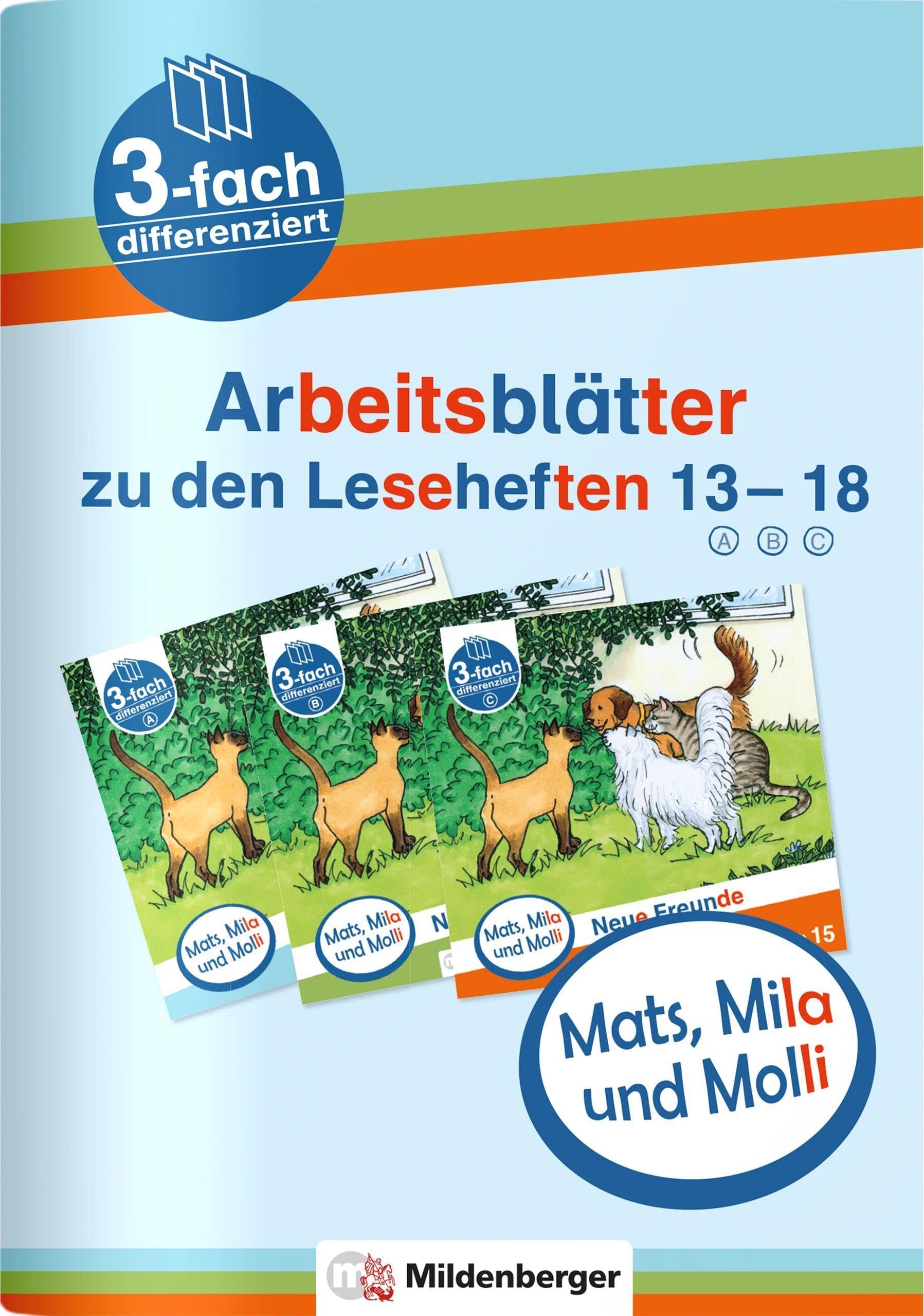 Mats, Mila und Molli - Arbeitsblätter zu den Leseheften 13 - 18 (A B C) Learning & Reference