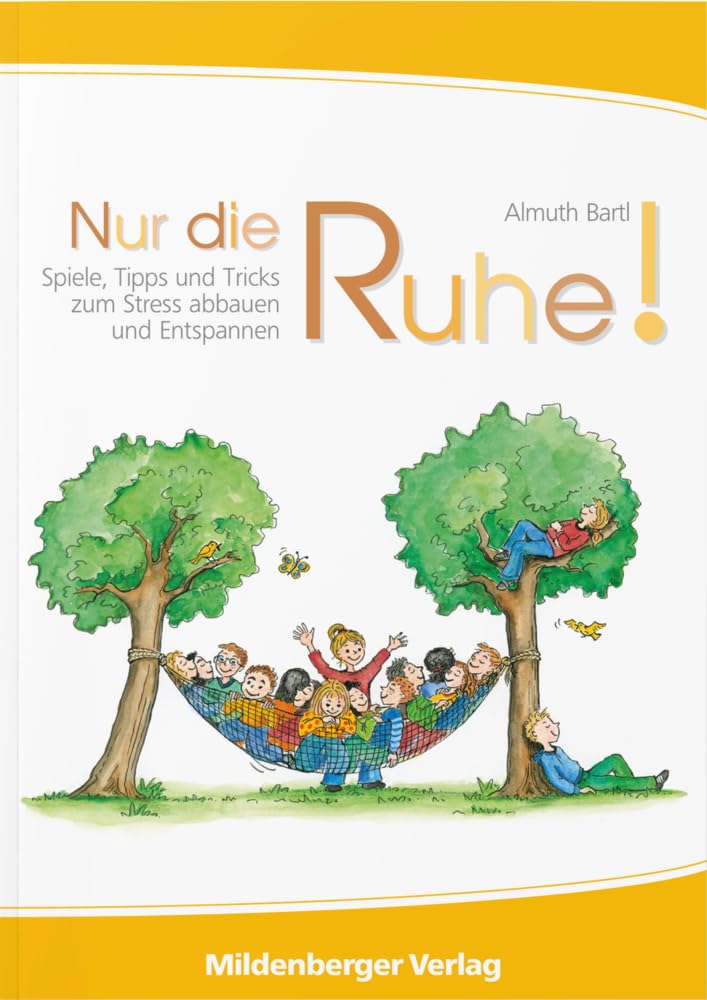 Nur die Ruhe!: Spiele, Tipps und Tricks zum Stress abbauen und Entspannen Learning & Reference