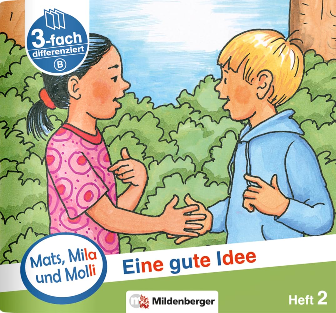 Mats, Mila und Molli – Heft 2: Eine gute Idee - Schwierigkeitsstufe B: Eine Geschichte in drei Schwierigkeitsstufen Professional & Reference Books