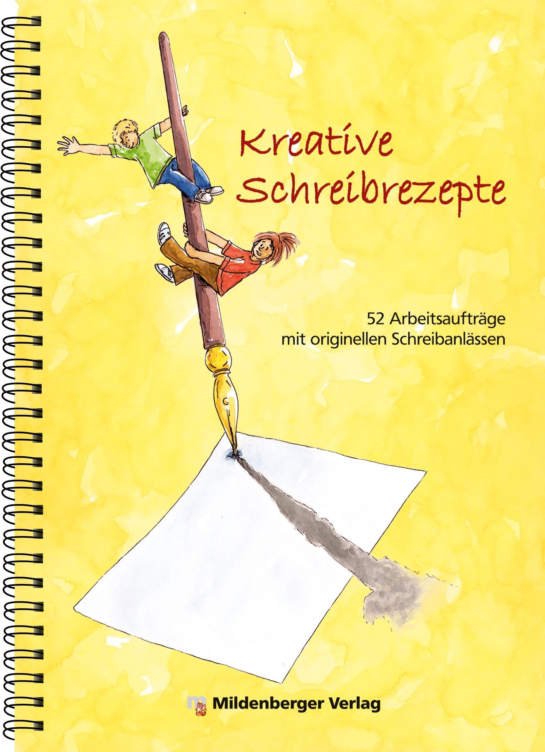 Kreative Schreibrezepte: 52 Arbeitsaufträge mit originellen Schreibanlässen Media & Communication