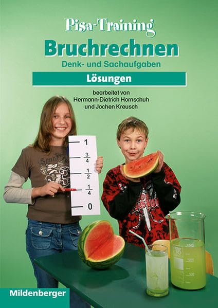 Pisa-Training – Bruchrechnen, Lösungen: Denk- und Sachaufgaben. Aufgabenheft zur Übung, Vertiefung, Wiederholung General education