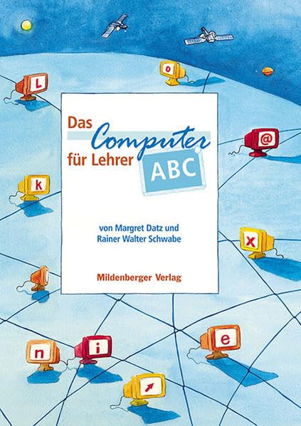 Das Computer-ABC für Lehrer: Nachschlagewerk mit Stichwortregister, für Lehrerinnen und Lehrer - Ausgabe für alle Bundesländer Education & Training