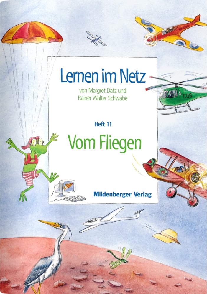 Lernen im Netz: Heft 11: Vom Fliegen Education & Training