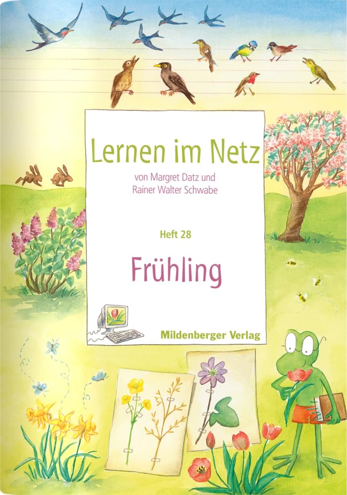 Lernen im Netz - Heft 28: Frühling: Fächerübergreifende Arbeitsreihe mit dem Schwerpunkt Sachunterricht Learning & Reference