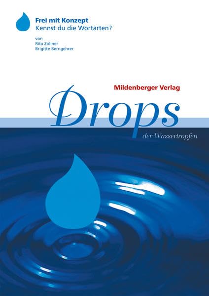 Drops - der Wassertropfen: Lernbereichsintegrierendes und handlungsorientiertes Lernen für Klasse 1 bis 4 Learning & Reference