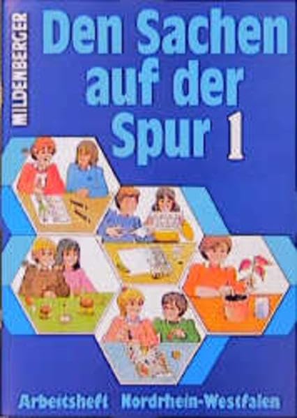 Sachunterricht - Den Sachen auf der Spur. Ausgabe A Nordrhein-Westfalen: Sachunterricht in der Grundschule / Arbeitsheft Books
