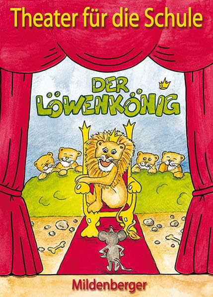Theater für die Schule / Der Löwenkönig: Aufführungsmaterial ohne CD Learning & Reference