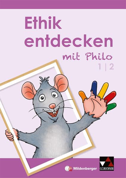 Ethik entdecken mit Philo 1/2 - Schülerband (1. bis 2. Schuljahr) Philosophy