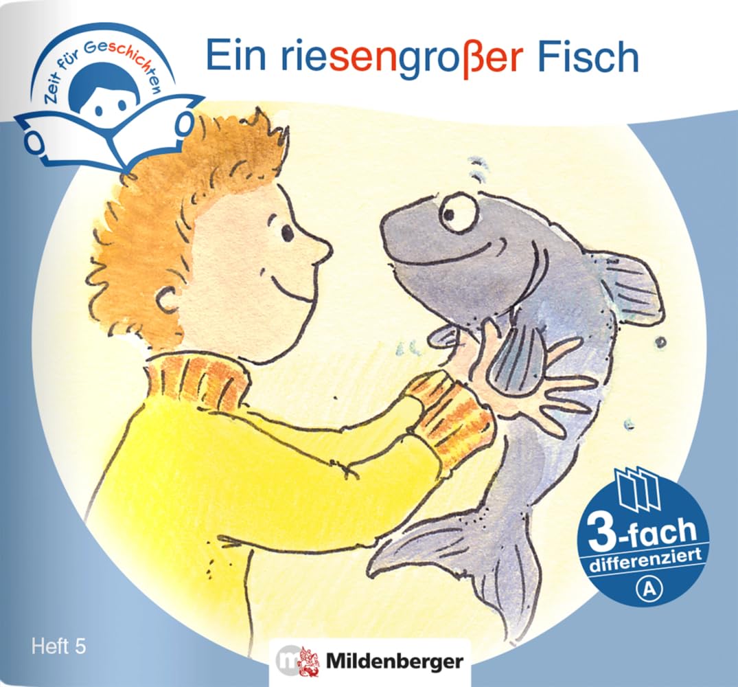 Zeit für Geschichten – 3-fach differenziert, Heft 5: Ein riesengroßer Fisch – A Learning & Reference