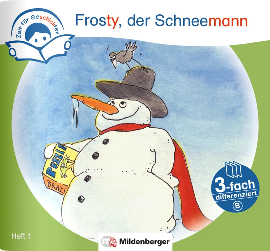 Zeit für Geschichten – 3-fach differenziert, Heft 1: Frosty, der Schneemann – B Learning & Reference