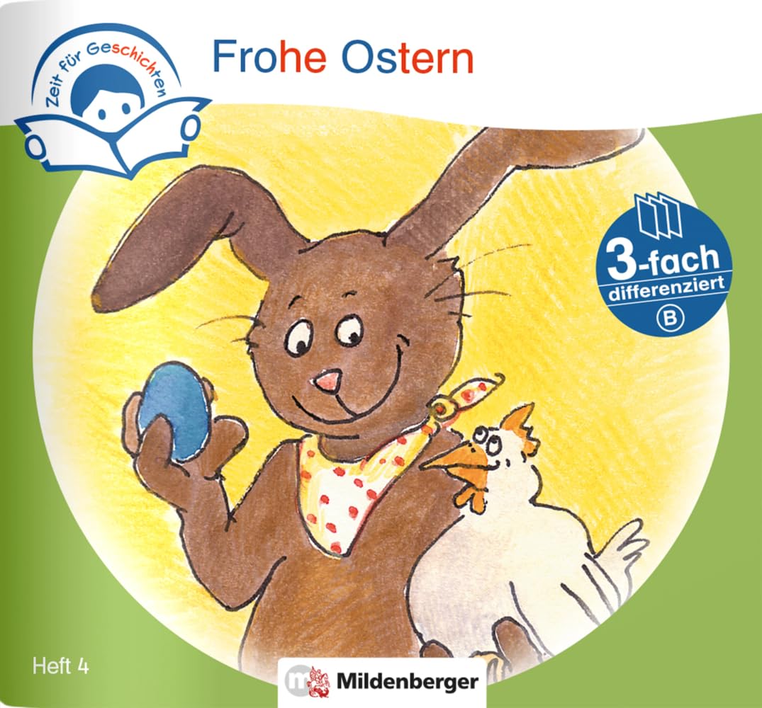 Zeit für Geschichten – 3-fach differenziert, Heft 4: Frohe Ostern – B Learning & Reference