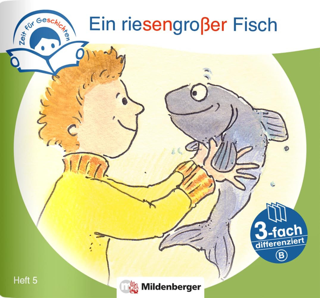 Zeit für Geschichten – 3-fach differenziert, Heft 5: Ein riesengroßer Fisch – A Learning & Reference