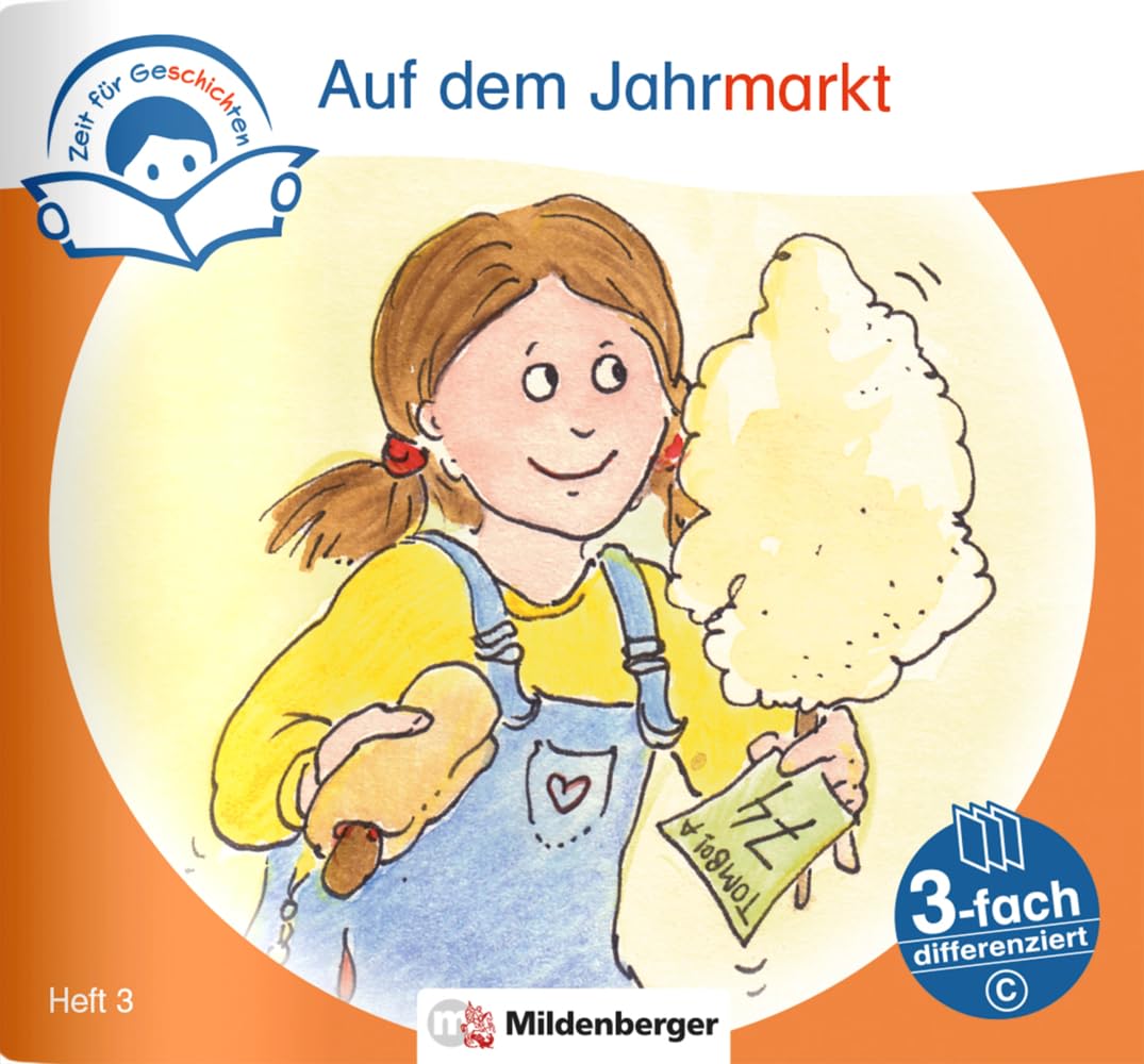 Zeit für Geschichten – 3-fach differenziert, Heft 3: Auf dem Jahrmarkt – C Learning & Reference