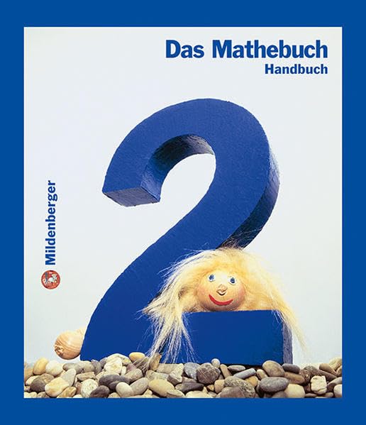 Das Mathebuch 2: Handbuch Teil A mit Vorschlägen für Planung, Organisation und Unterrichtsgestaltung Education & Training