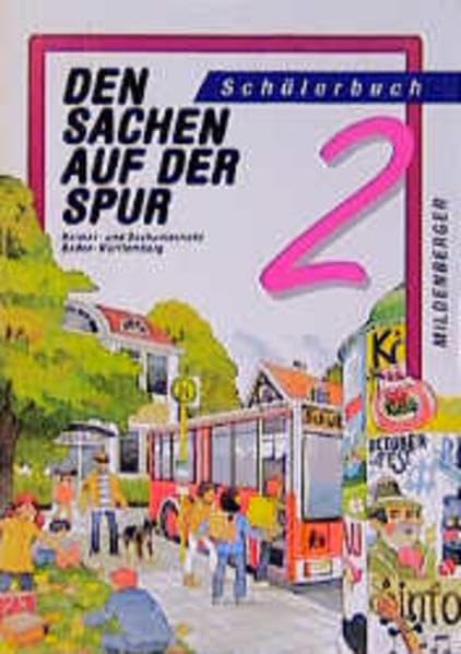 Den Sachen auf der Spur - Baden Württemberg. Heimat- und Sachunterricht Baden-Württemberg: Den Sachen auf der Spur, Ausgabe B für Baden-Württemberg, Neubearbeitung, Schülerbuch, 2. Schuljahr Study Guides