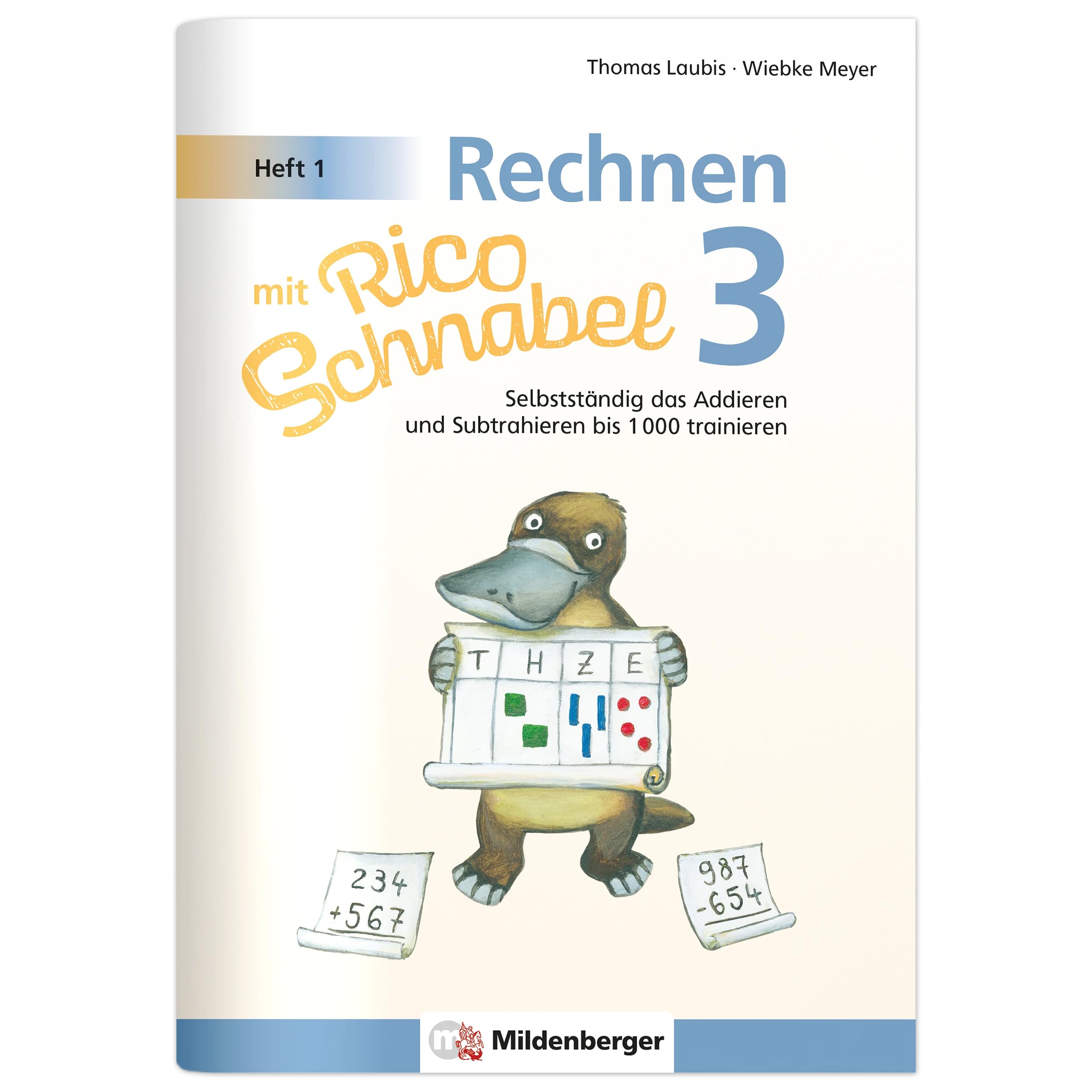 Rechnen mit Rico Schnabel Klasse 3, Heft 1 - Selbstständig das Addieren und Subtrahieren bis 1000 trainieren Study Guides