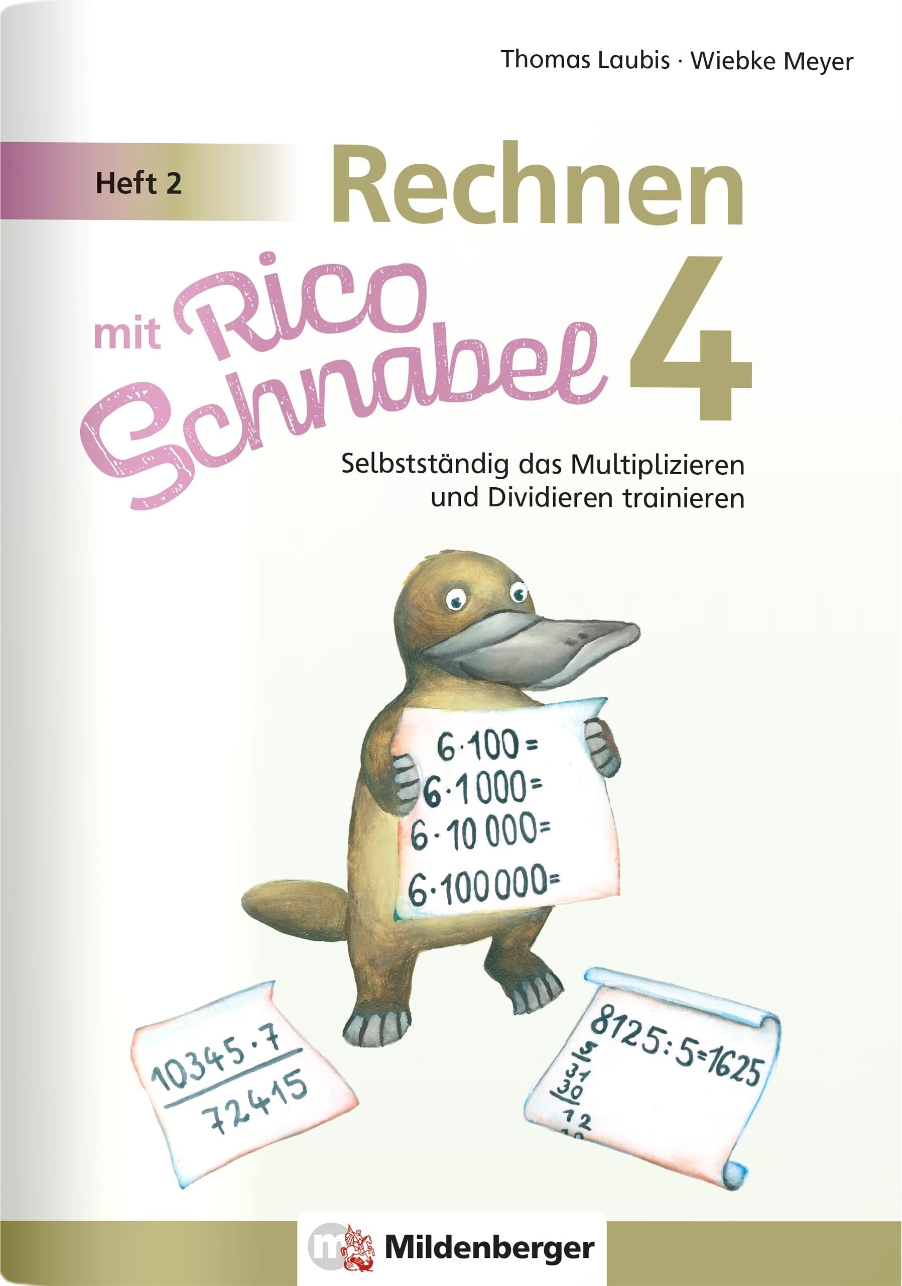 Rechnen mit Rico Schnabel 4, Heft 2 - Selbstständig das Multiplizieren und Dividieren trainieren Study Guides