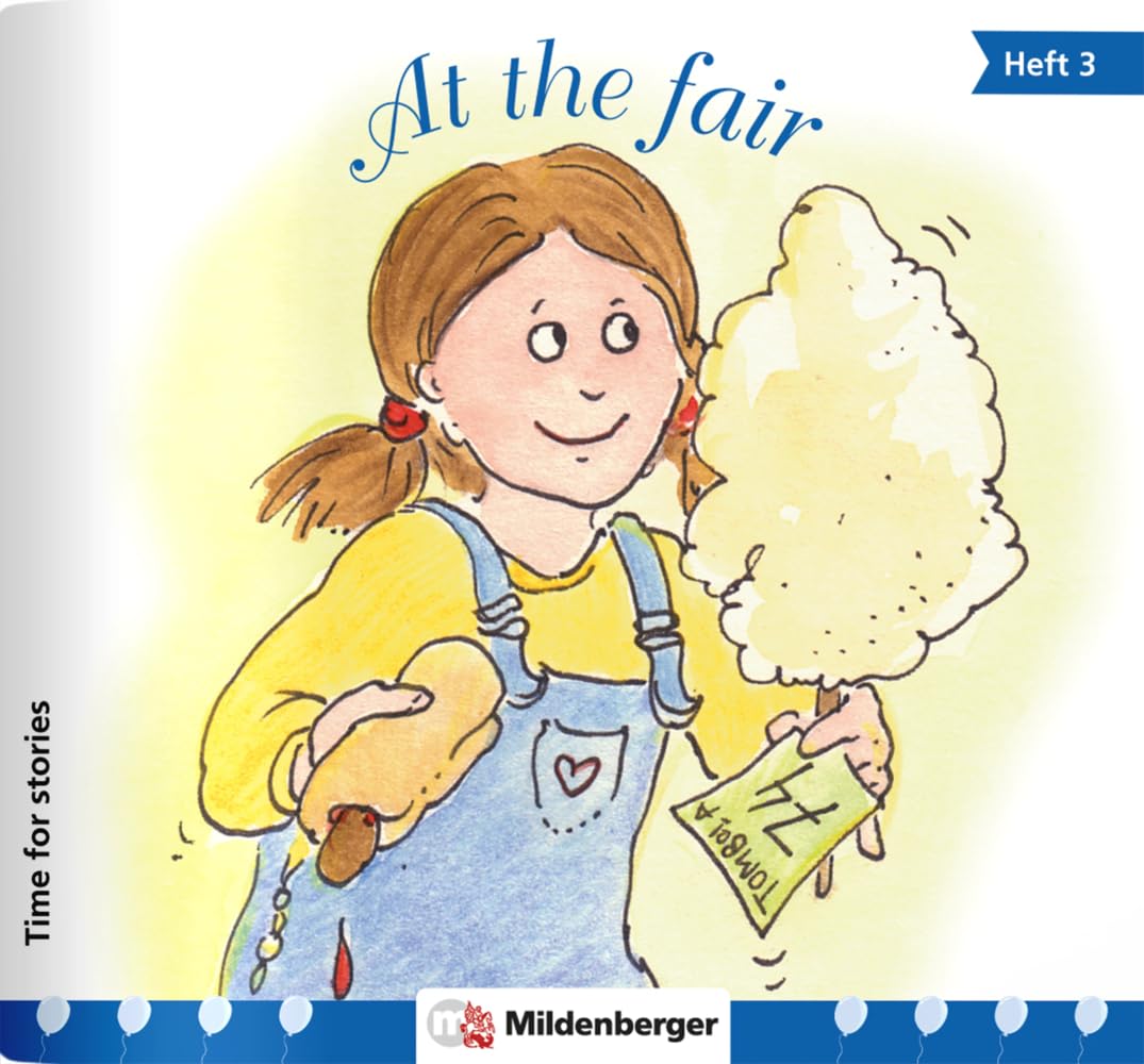 Time for stories. Pfiffige Bild-Text-Hefte für Klasse 3 bis 6 / At the fair Study Guides