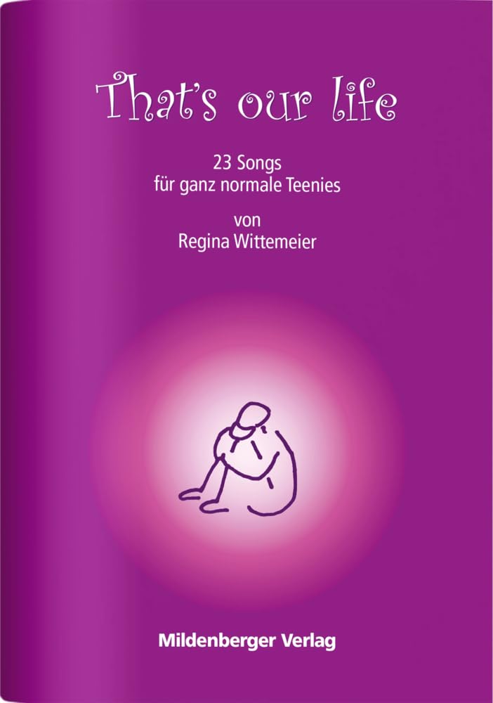 That's our life / That's our life – Begleitheft mit Liedern: 23 Songs zu Schulalltag und Lebenssituation elf- bis fünfzehnjähriger Jugendlicher Study Guides