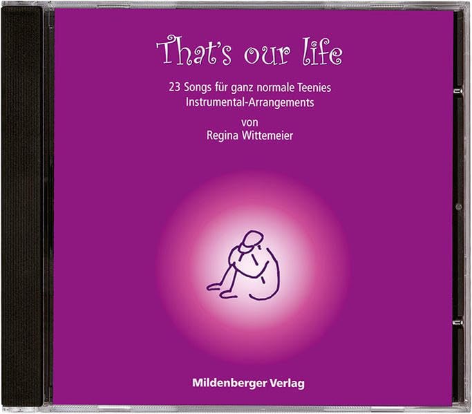 That's our life: CD mit den Liedern: 23 Songs für ganz normale Teenies. Altersgruppe 11- bis 15-jährige Schüler Education & Training