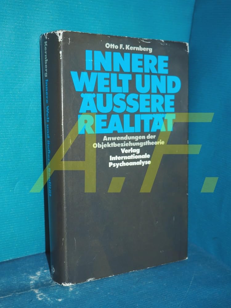 Innere Welt und äussere Realität. Anwendungen der Objektbeziehungstheorie Psychology