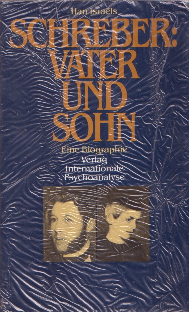 Schreber: Vater und Sohn. Eine Biographie Memories