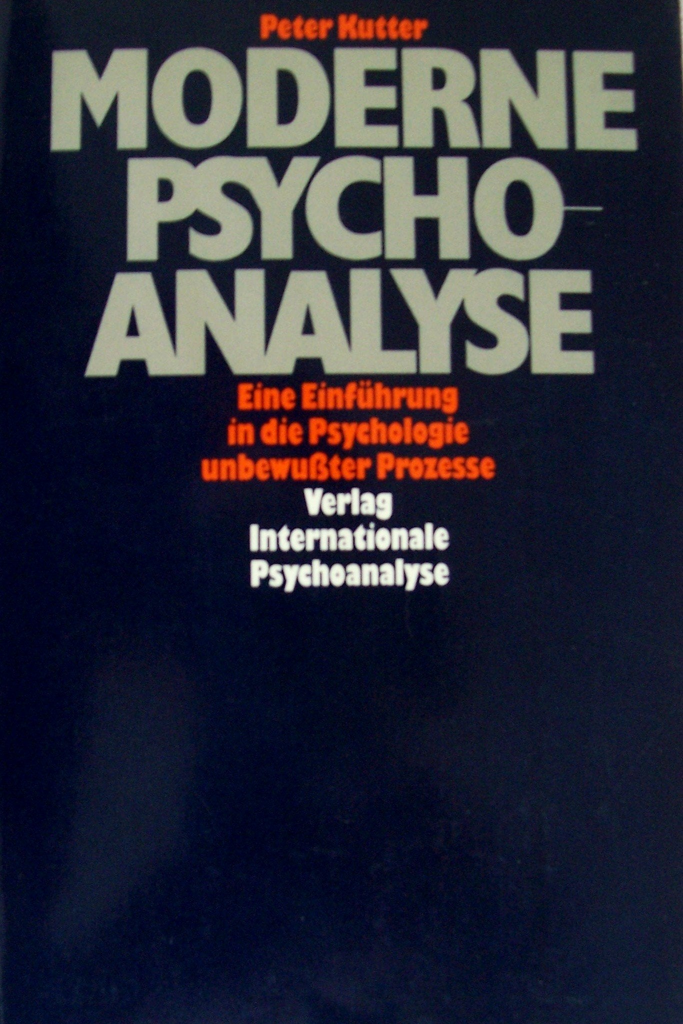 Moderne Psychoanalyse. Eine Einführung in die Psychologie unbewusster Prozesse Psychology Books