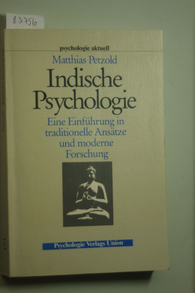 Indische Psychologie. Eine Einführung in traditionelle Ansätze und moderne Forschung Psychology