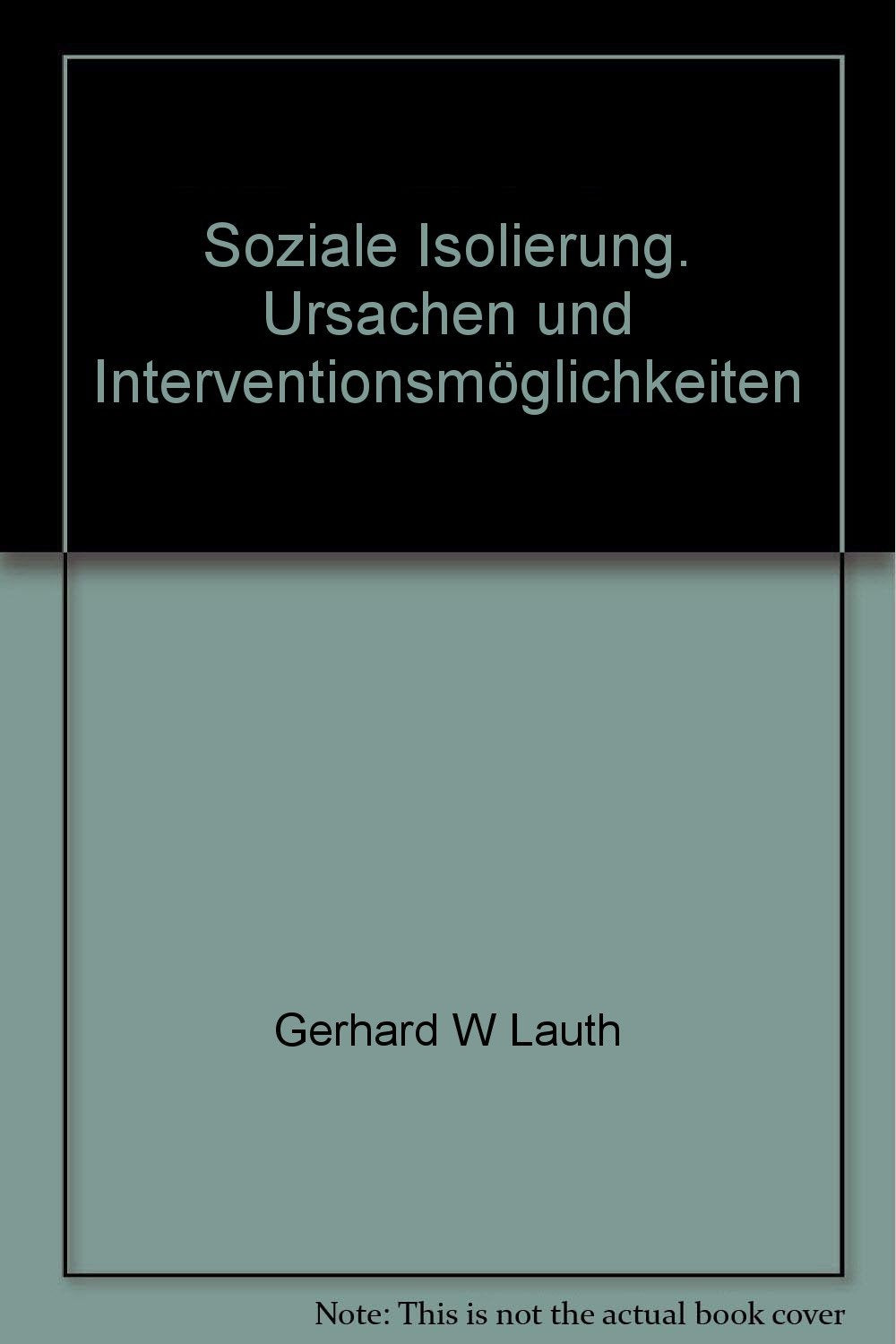 Soziale Isolierung. Ursachen und Interventionsmöglichkeiten Social Sciences