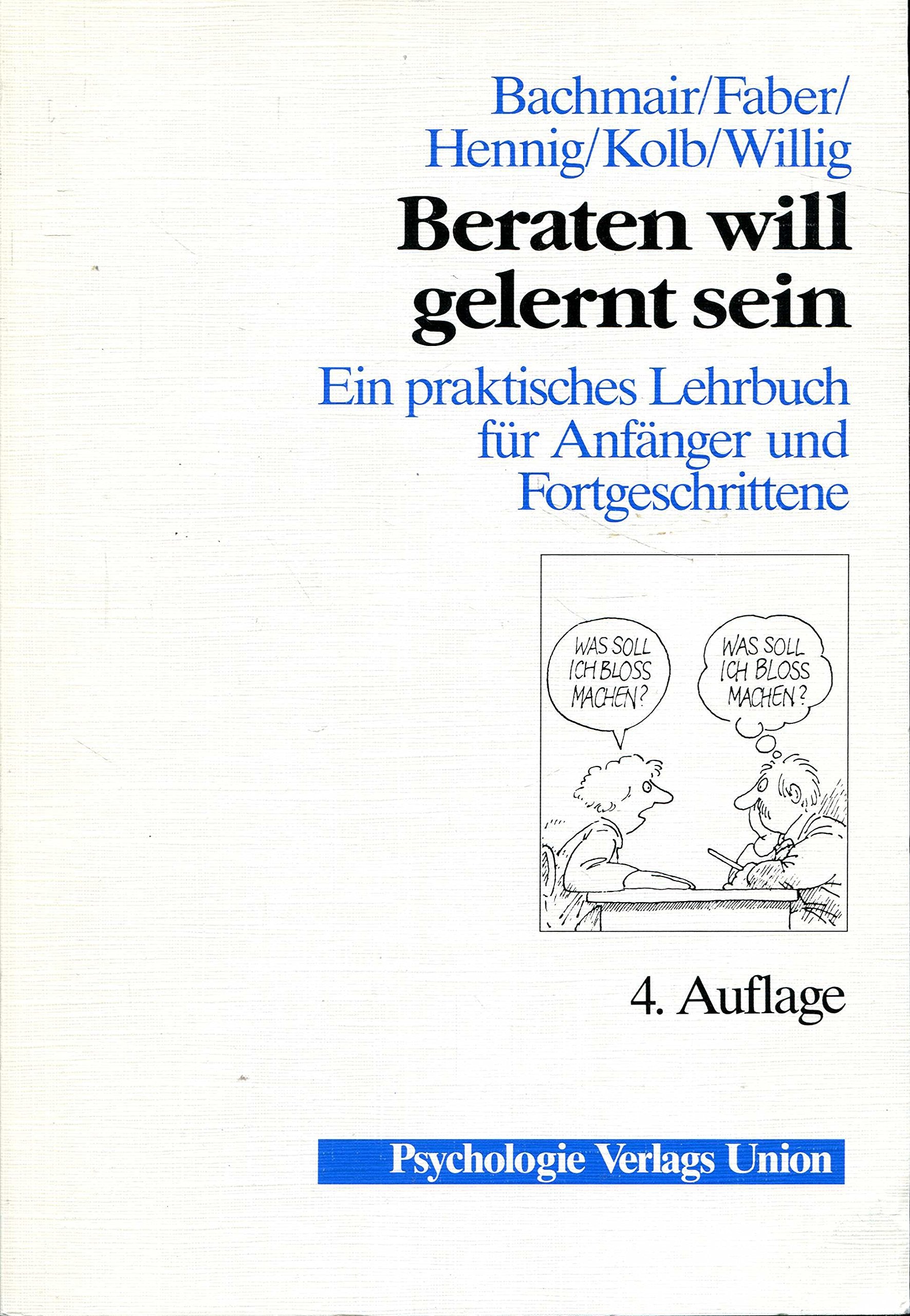 Beraten will gelernt sein. Ein praktisches Lehrbuch für Anfänger und Fortgeschrittene Books