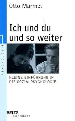 Ich und du und so weiter. Kleine Einführung in die Sozialpsychologie Psychology