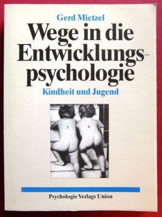 Wege in die Entwicklungspsychologie. Kindheit und Jugend Psychology