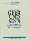 Geist und Sinn. Logotherapie, die dritte Wiener Schule der Psychotherapie Psychology