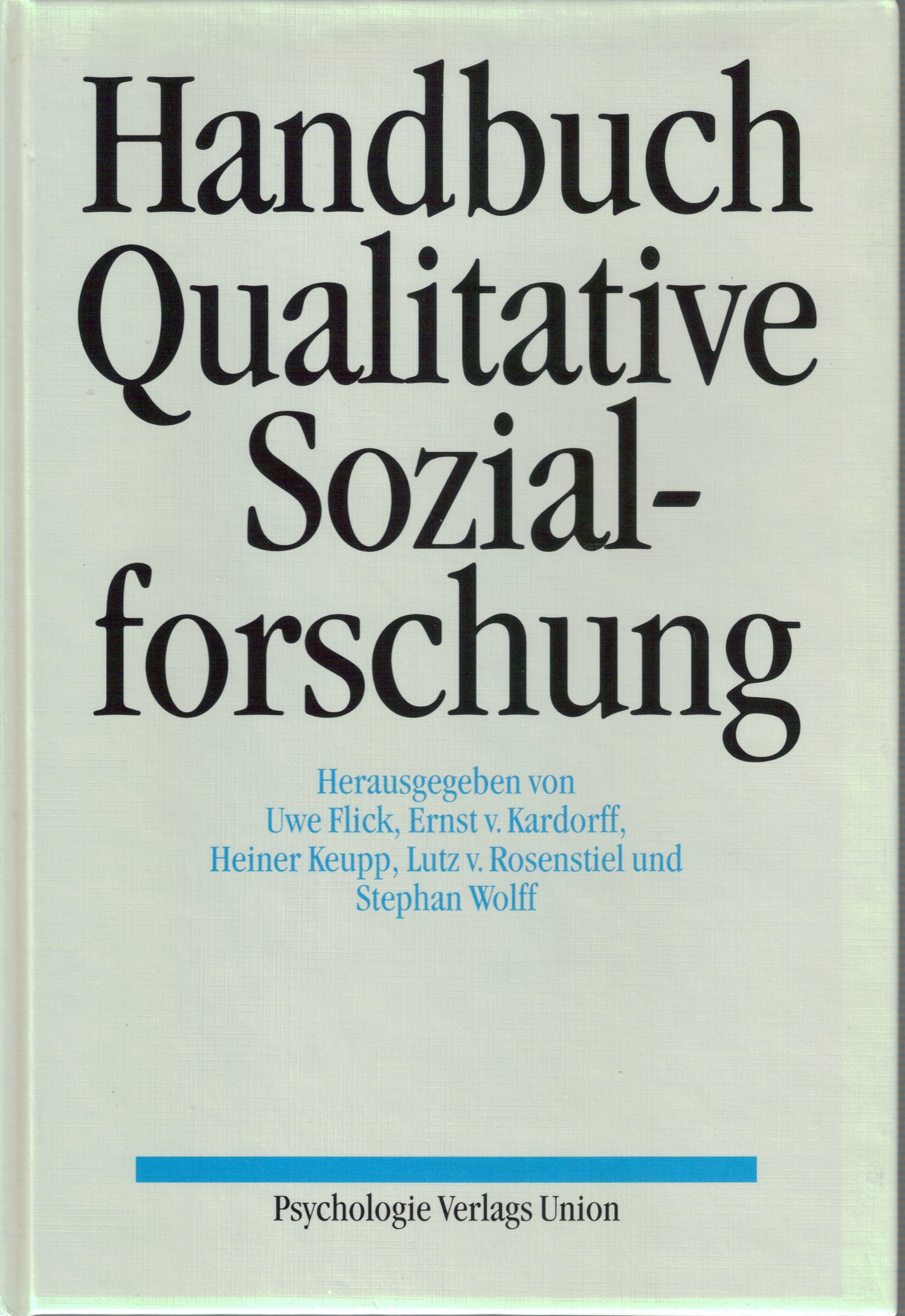 Handbuch Qualitative Sozialforschung. Grundlagen, Konzepte, Methoden und Anwendungen Social Sciences