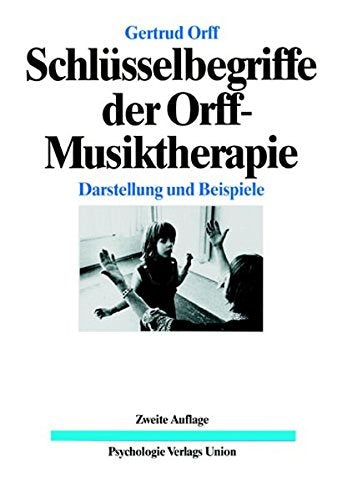 Schlüsselbegriffe der Orff-Musiktherapie book