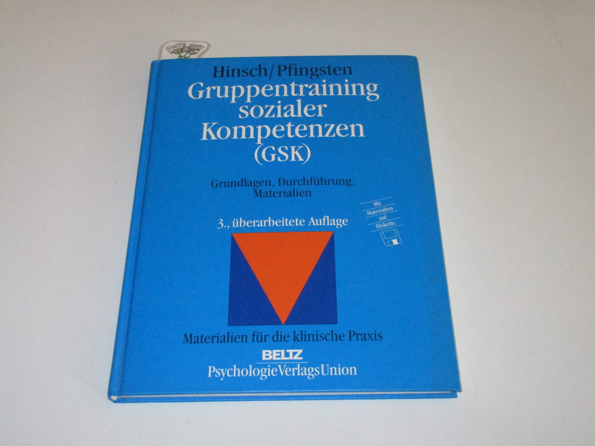 Gruppentraining sozialer Kompetenzen (GSK). Grundlagen, Durchführung, Materialien Psychology
