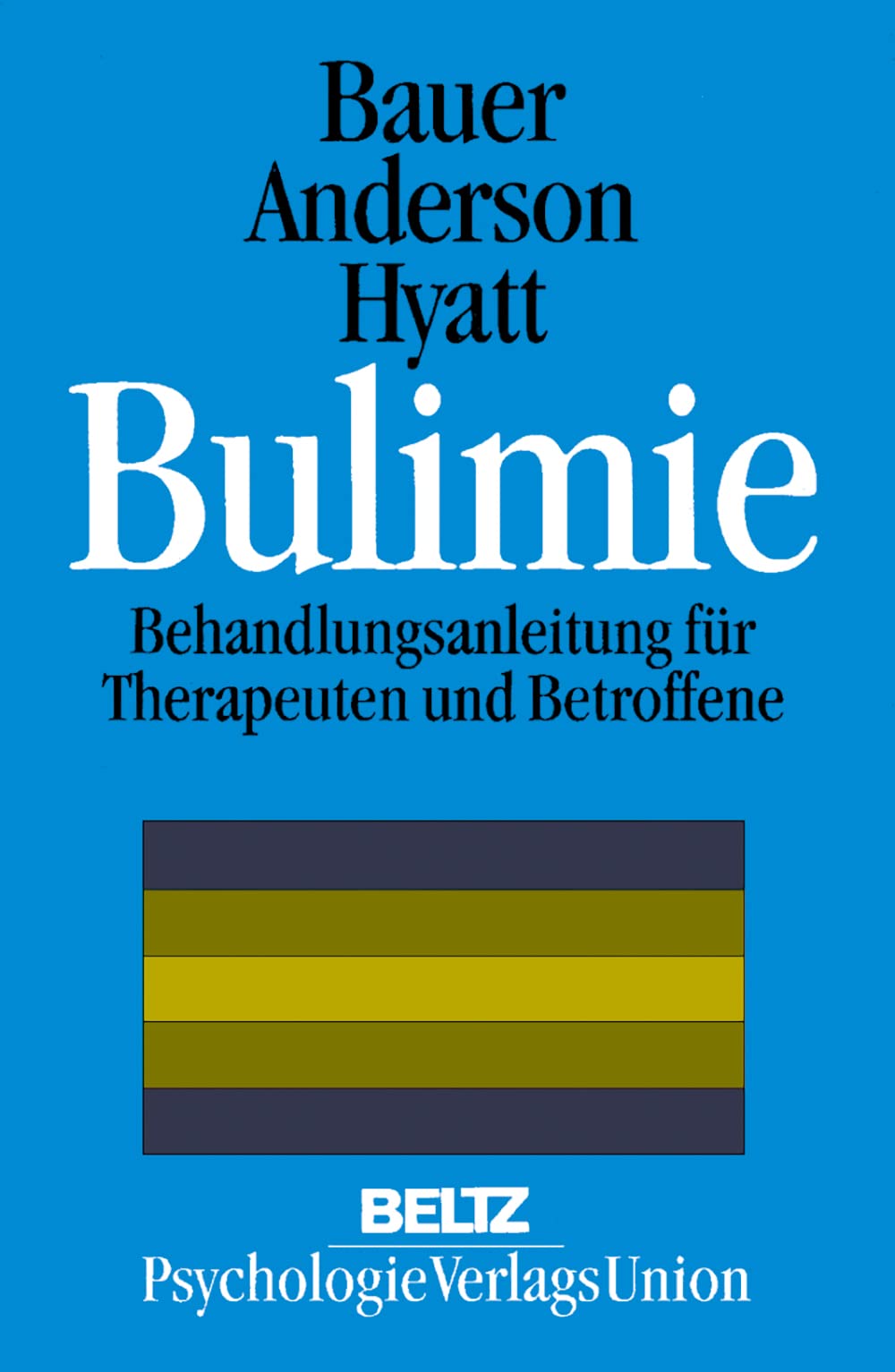 Bulimie: Eine Behandlungsanleitung für Therapeuten und Betroffene Medicine