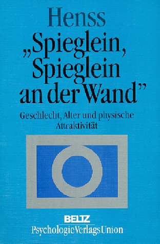 Spieglein, Spieglein an der Wand ... Geschlecht, Alter und physische Attraktivität Books