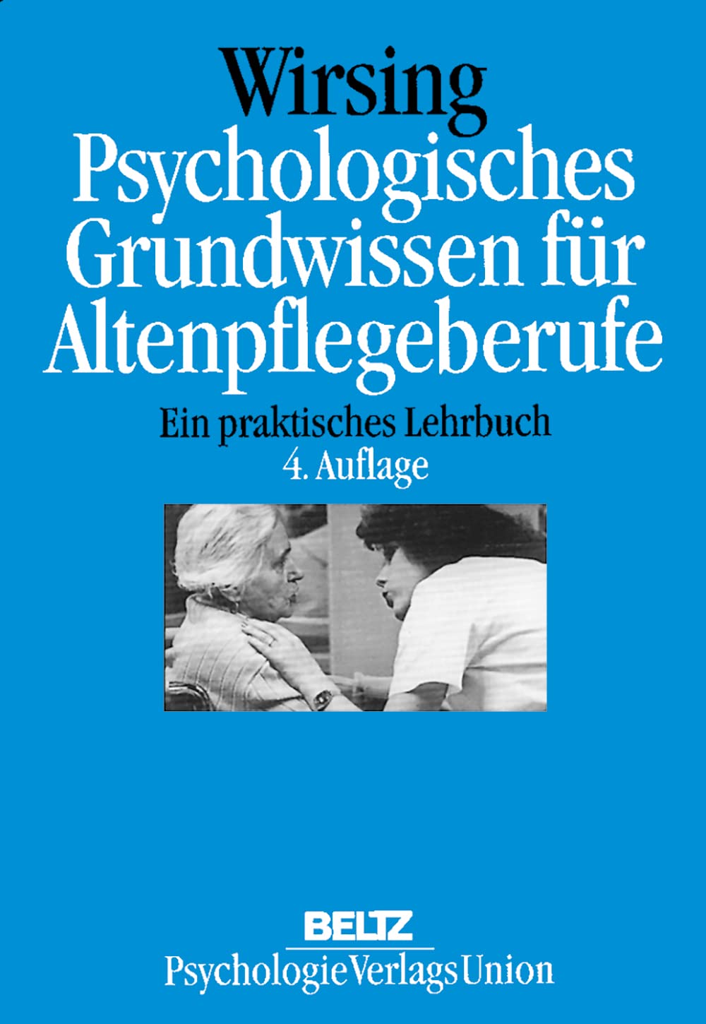 Psychologisches Grundwissen für Altenpflegeberufe Medicine