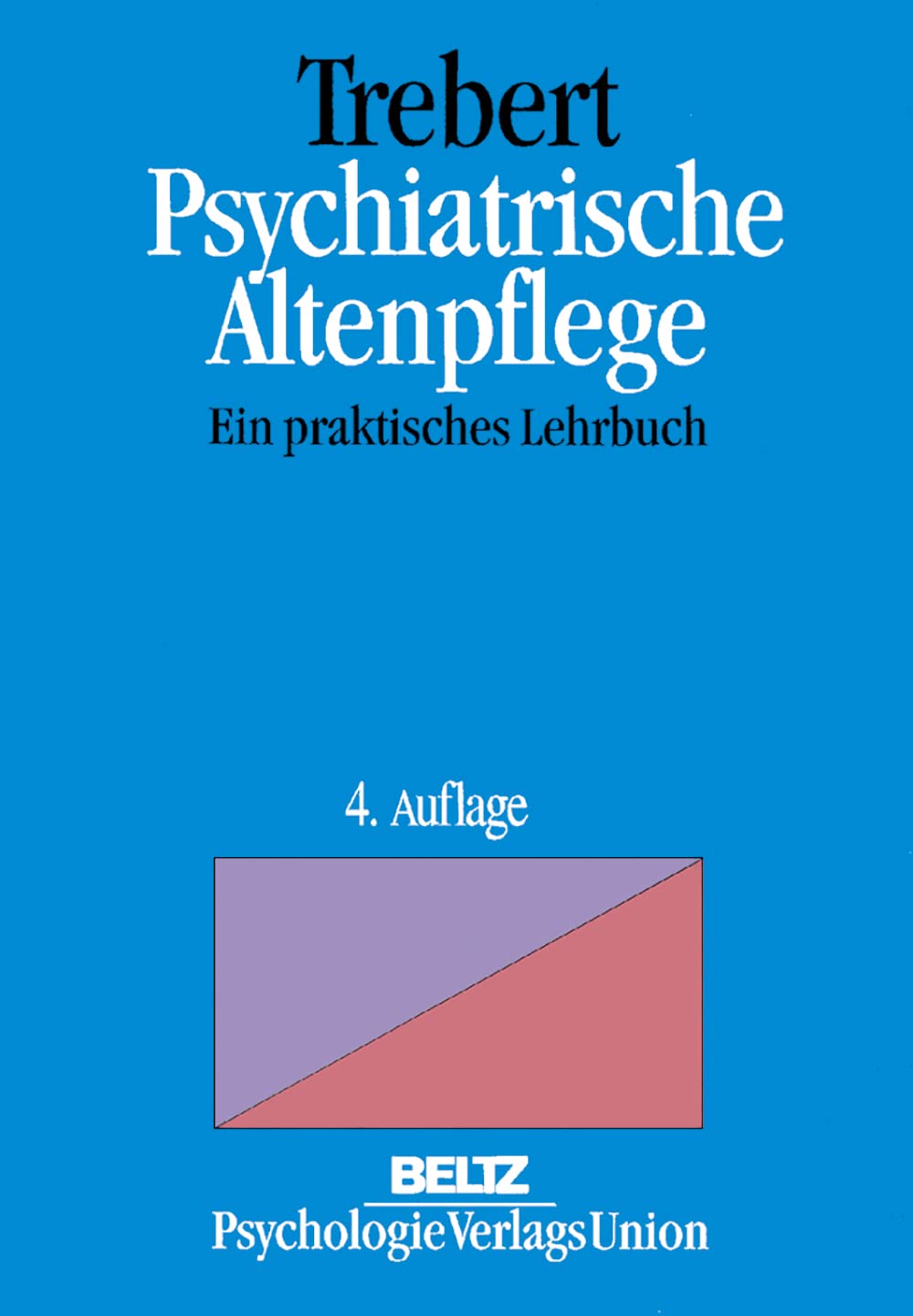 Psychiatrische Altenpflege: Ein praktisches Lehrbuch Business, Finance & Career