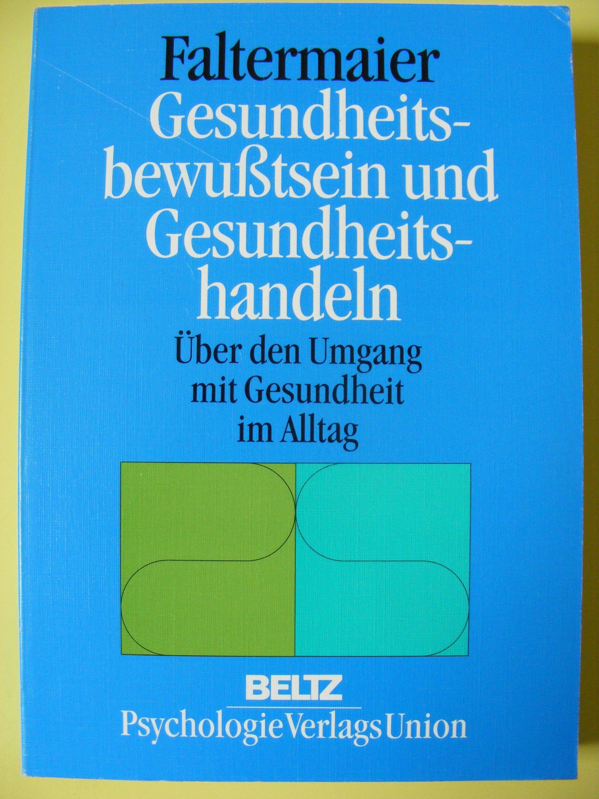 Gesundheitsbewußtsein und Gesundheitshandeln Business & Technology