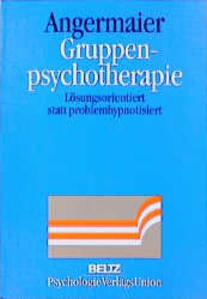 Gruppenpsychotherapie: Lösungsorientiert statt problemhypnotisiert Psychology