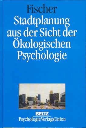 Stadtplanung aus der Sicht der Ökologischen Psychologie Psychology