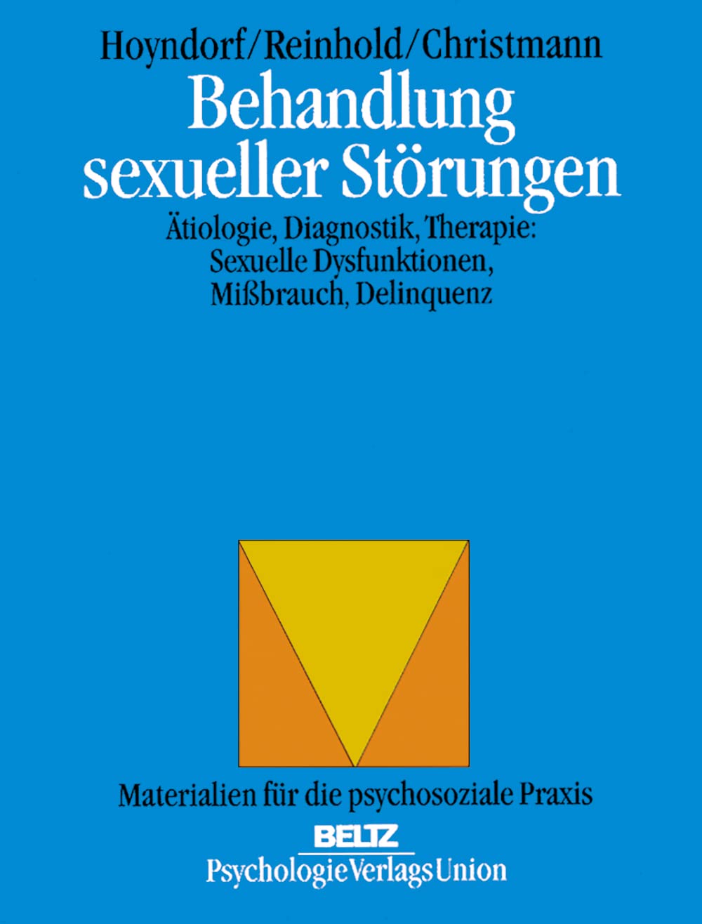 Behandlung sexueller Störungen: Ätiologie, Diagnostik, Therapie: Sexuelle Dysfunktionen, Missbrauch, Delinquenz (Materialien für die psychosoziale Praxis) Medicine