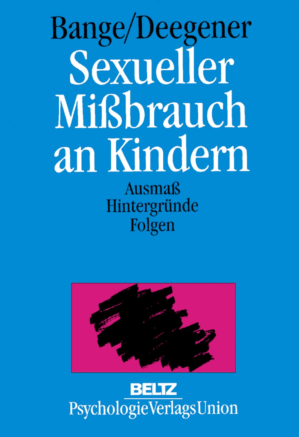 Sexueller Mißbrauch an Kindern: Ausmass, Hintergründe, Folgen Psychology