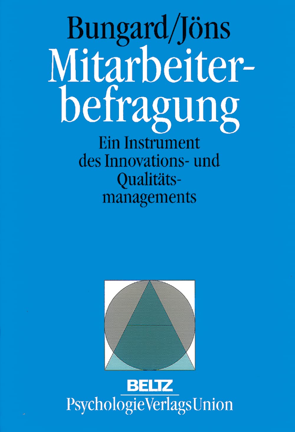 Mitarbeiterbefragung. Ein Instrument des Innovations- und Qualitätsmanagements (Book on Demand) (Arbeits- und Organisationspsychologie in Forschung und Praxis) Business, Finance & Career