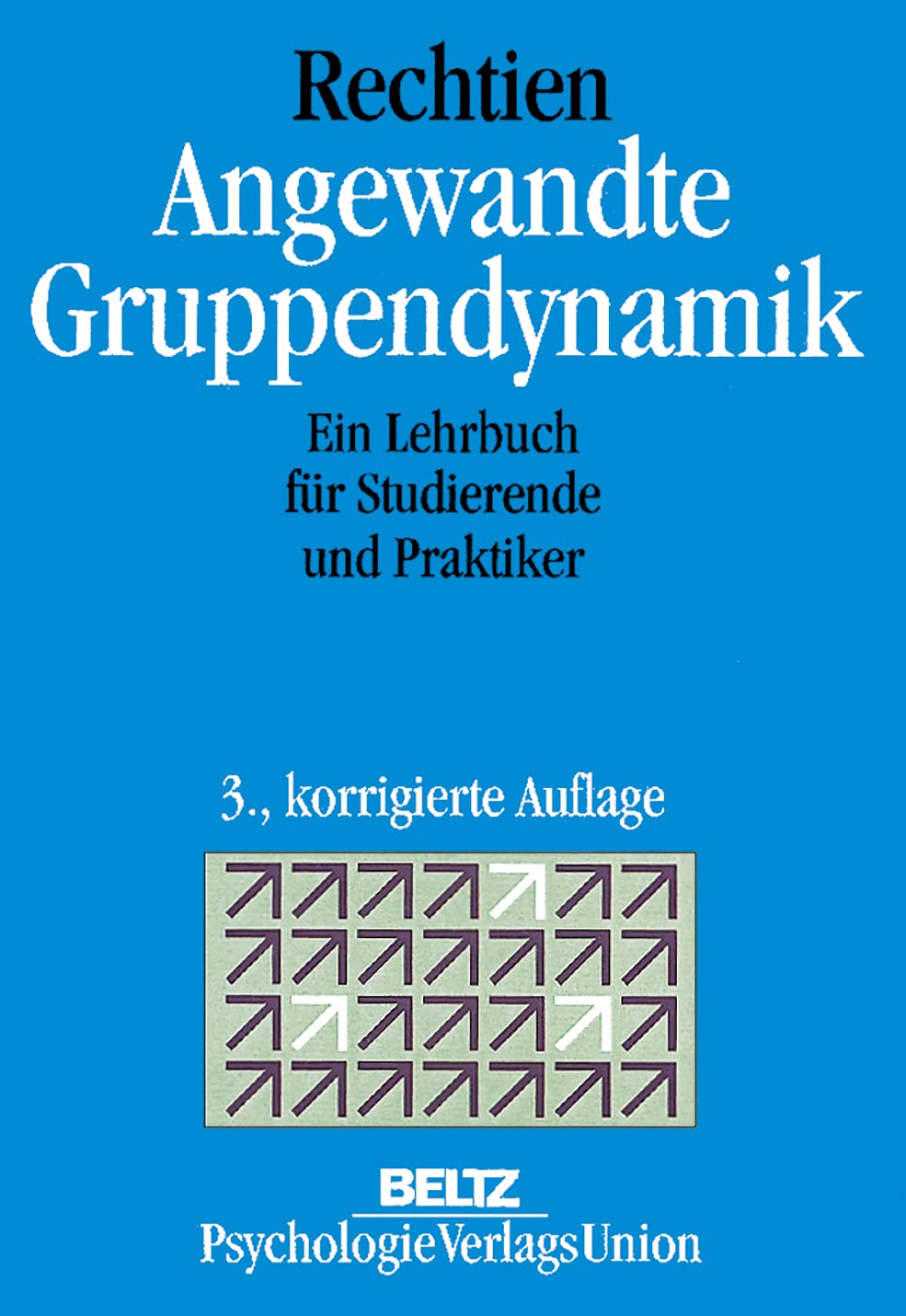 Angewandte Gruppendynamik: Ein Lehrbuch für Studierende und Praktiker Psychology
