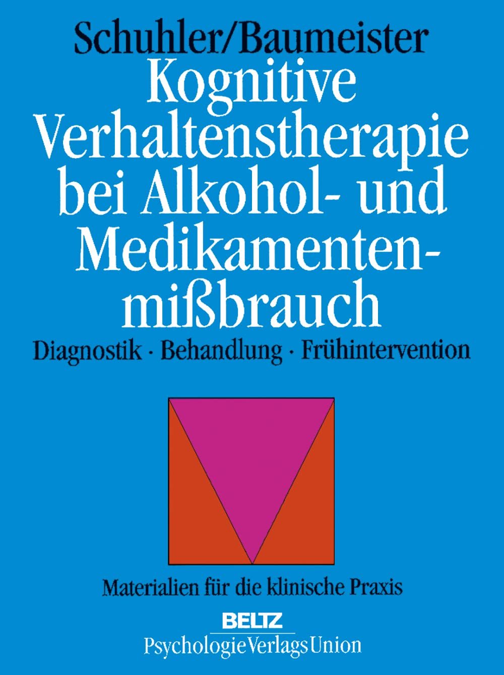 Kognitive Verhaltenstherapie bei Alkohol- und Medikamentenmißbrauch: Diagnostik, Behandlung, Frühintervention (Materialien für die klinische Praxis) Psychology