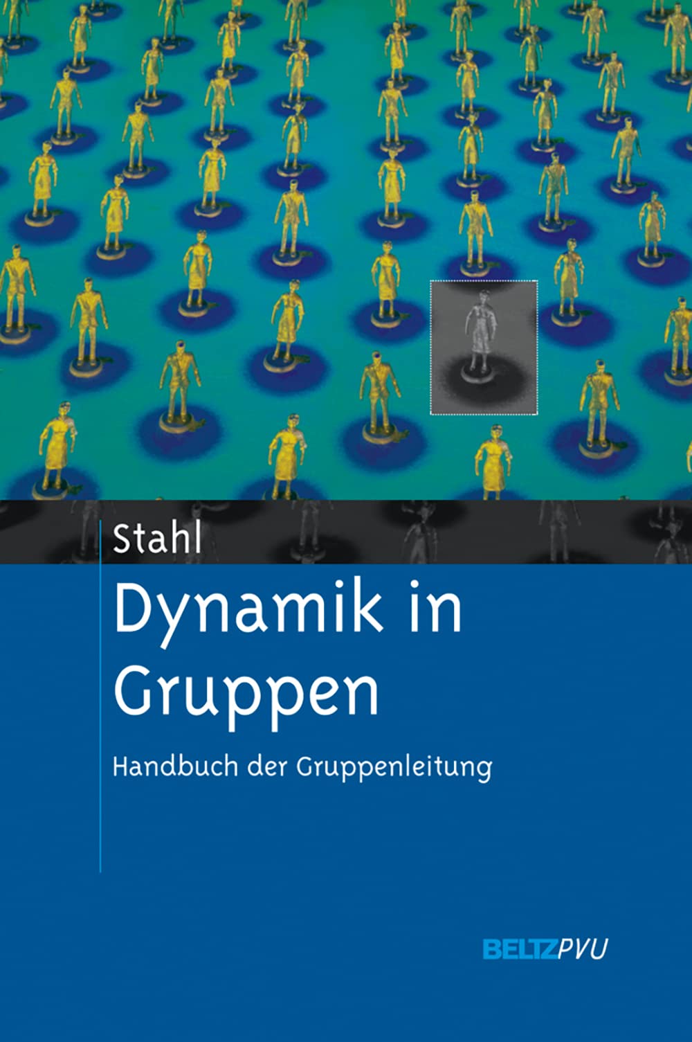 Dynamik in Gruppen: Handbuch der Gruppenleitung Psychology